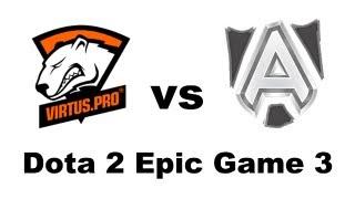 Virtus Pro vs Alliance Raidcall Epic Dota 2. Game 3