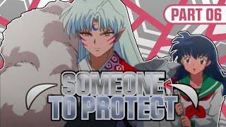 Someone to Protect Part 6 (Inuyasha Fanfic Reading)