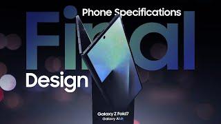 Samsung Galaxy Z Fold 7: Final New Design + Phone Specifications Confirmed!