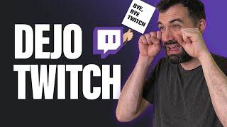 Adiós Twitch  (Mi Experiencia en 1 Año) 5 Motivos de Porque lo dejo