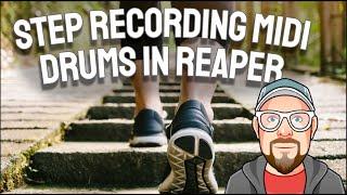 Step Recording MIDI Drums in REAPER