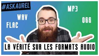 La vérité sur les formats audio #ASKAUREL