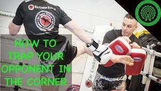 K1 Kickboxing Using Ring Craft to Trap your Opponent in the Corner Tutorial