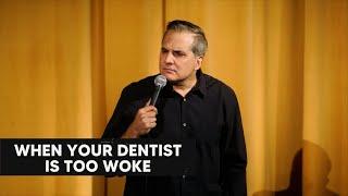 When Even Your Dentist is Too Woke | Nick Di Paolo