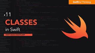 How to use Classes in Swift | Swift Basics #11