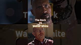 The Rock VS Walter White