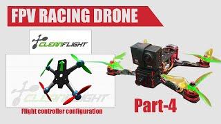 How to build  FPV RACING DRONE Part4|Flightcontroller configuration|DiyDot3d Tech