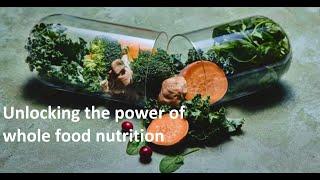 Unlocking the Power of Whole Food Nutrition | #wholefoods