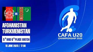 Afghanistan vs Turkmenistan | CAFA U20 CHAMPIONSHIP 2025  |  5th/6th Place match