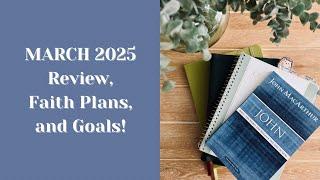 March 2025 FAITH PLANS, GOALS, and REVIEW! Bible Study, favorite books, scripture memory, and more!