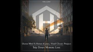 Outer Mind & Rainer K pres. Hard Classic Project - Trip Down Memory Lane (official preview)