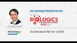 Accelerated IND for COVID - Biologics Manufacturing Asia 2022