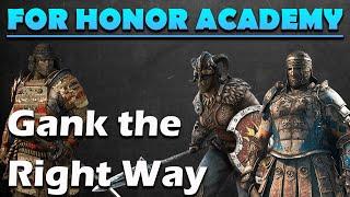 How to Gank Properly [For Honor Academy]