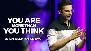 You Are More Than You Think - By Sandeep Maheshwari I Hindi