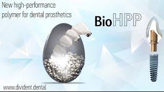 BioHPP - High Performance Polymer for Dental Prosthetics