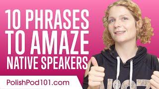 10 Phrases to Amaze Native Speakers in Polish