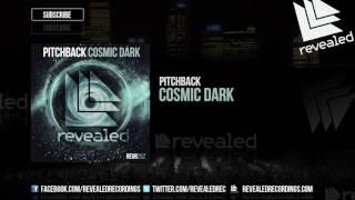 Pitchback - Cosmic Dark [OUT NOW!]