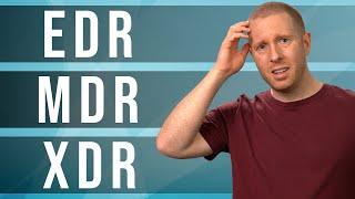 EDR, MDR & XDR Explained