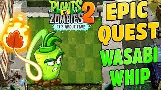 Plants Vs Zombies 2-Epic Quest Premium Seeds Wasabi Whip All Steps {1 To 6} Walkthrough