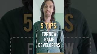 5 Tips for New Game Devs