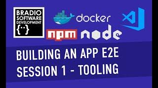 Building an App E2E - Session 1 - Tooling