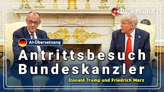Antrittsbesuch des deutschen Bundeskanzlers - Donald Trump und Friedrich Merz (Deutsch)