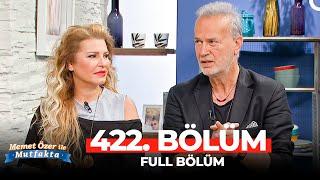 Memet Özer ile Mutfakta 422. Bölüm | Nilüfer Bıyıklı, Levent Özdilek