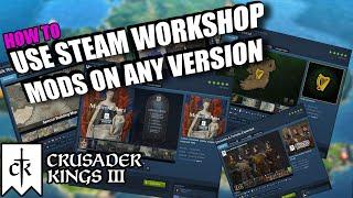 Crusader Kings III - How To Install Any Mod on Any Game Version