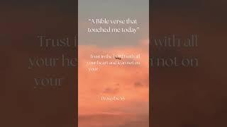 A bible verse that touched me today Proverbs 3:5   #wordofgod #bible #bibleverse #dailyinspiration