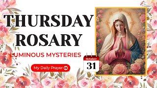 TODAY HOLY ROSARY: LUMINOUS  MYSTERIES, ROSARY THURSDAYOCTOBER 31, 2024 |  PRAYER FOR COURAGE