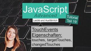 Touch Events Eigenschaften, JavaScript Advanced Tutorial deutsch Teil 19