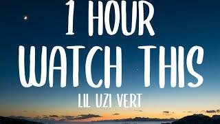 Lil Uzi Vert - Watch This (1 HOUR/Lyrics) Pluggnb Remix (TikTok)