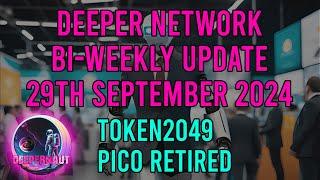 Deeper Network Fortnightly Update: 29th September 2024 - Eric Ma at Token2049 and Pico Retired