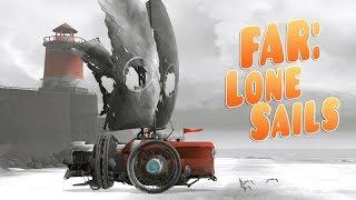 Far: Lone Sails - Обзор Первый взгляд Путешествие по дну высохшего моря