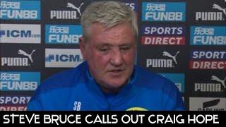 STEVE BRUCE CALLS OUT CRAIG HOPE IN HIS PRESS CONFERENCE!!!!