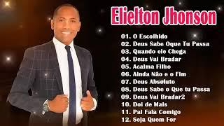 ELIELTON JHONSON 2022. HINOS E LOUVORES. AS MELHORES MUSICAS DE SUCESSOS MAIS TOCADOS️ GSMO