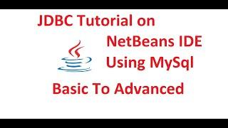 JDBC Tutorial || JDBC Program in Netbeans to Fetch data from mysql using type 4 driver