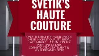 SVETIK’S HAUTE COUTURE