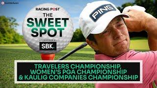 Travelers, Women's PGA Championship & Kaulig C'Ship Preview | Golf Betting Tips | SBK | Racing Post