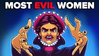 Most Evil Women in the History of Mankind