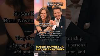 Robert Downey Jr. and Susan Downey: The Woman Who Helped Save His Life
