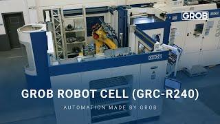 GROB Robot Cell (GRC-R240) | GROB-Roboterzelle (GRC-R240)