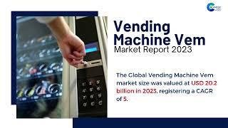 Vending Machine Vem Market Report 2023 | Forecast, Market Size & Growth