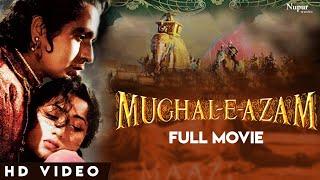 Mughal-e-Azam (1960) Superhit Classic Full Movie | मुग़ल ए आज़म | Prithviraj Kapoor, Madhubala