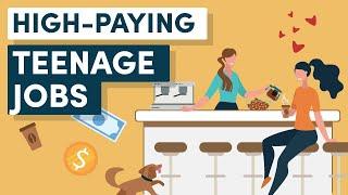 High-Paying Teenage Jobs: 10 Ways to Make Some Extra Cash