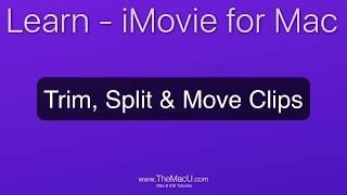 iMovie for Mac Tutorial - Trim, Split & Move Clips #videoediting