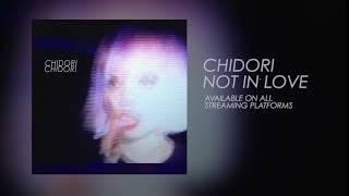 CHIDORI - NOT IN LOVE (OFFICIAL AUDIO)