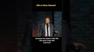 New vs old dessert by Norm Macdonald