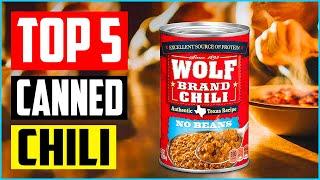 Top 5 Best Canned Chili Reviews in 2022