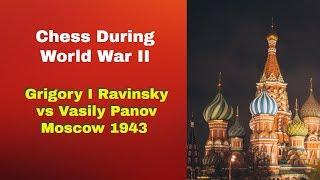 The War On The Board: Chess During World War 2  | Grigory I Ravinsky vs Vasily Panov: Moscow 1943